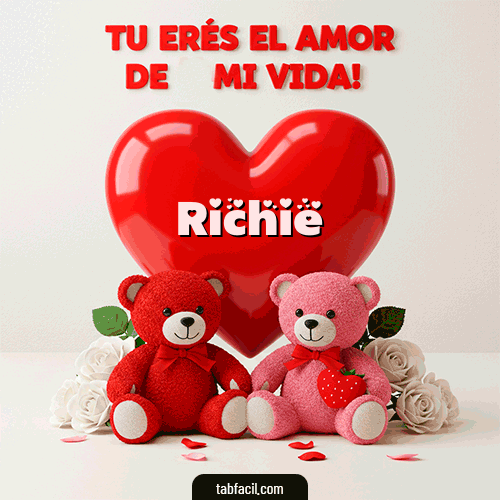 Tú eres el amor de mi vida Feliz Dia Amor Richie