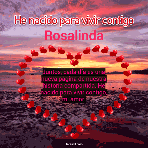 He nacido para vivir contigo Rosalinda