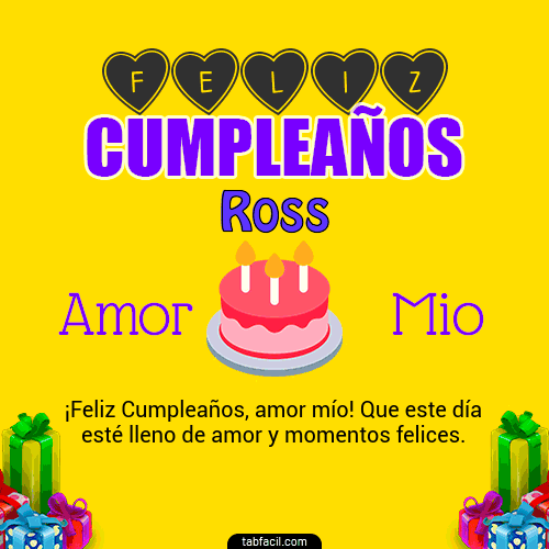 Feliz Cumpleaños Amor Mio Ross