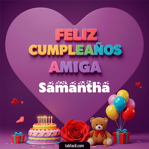Feliz Cumpleaños Amiga Samantha