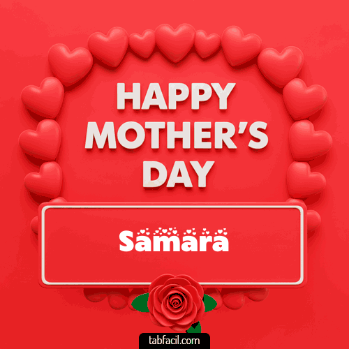 Happy Mother´s  Day Samara