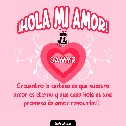 ¡Hola Mi Amor! Samyr