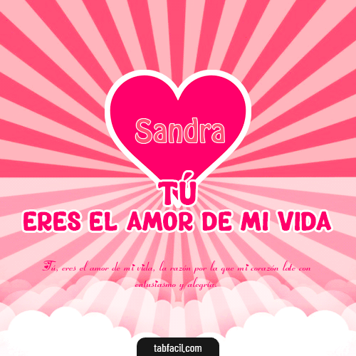 Tú eres el amor de mi vida!! Sandra