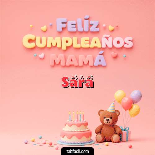 Feliz Cumpleaños Mamá Feliz Cumpleaños Sara