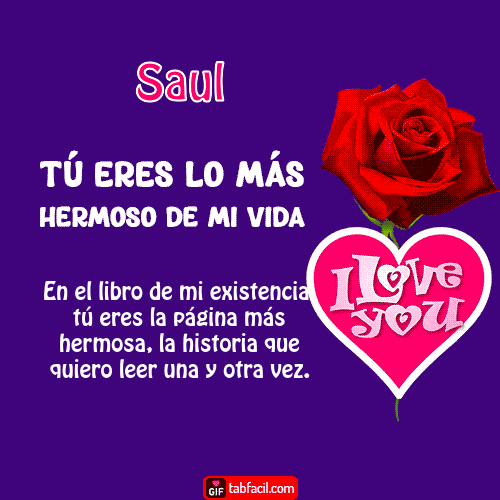 ¡Tu eres los más hermoso de mi vida! Saul