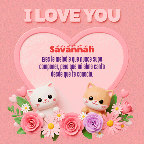 Te Amo!!! Feliz Dia Amor Savannah
