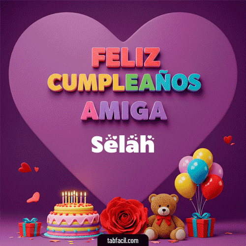 Feliz Cumpleaños Amiga Selah