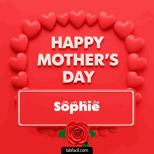 Happy Mother´s  Day Sophie