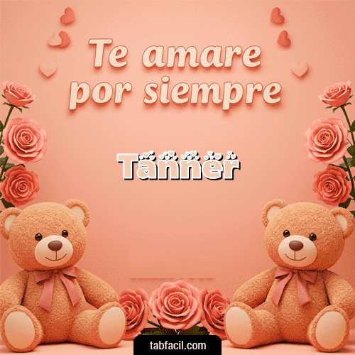 Gif Te amaré por siempre Feliz Dia Amor Tanner