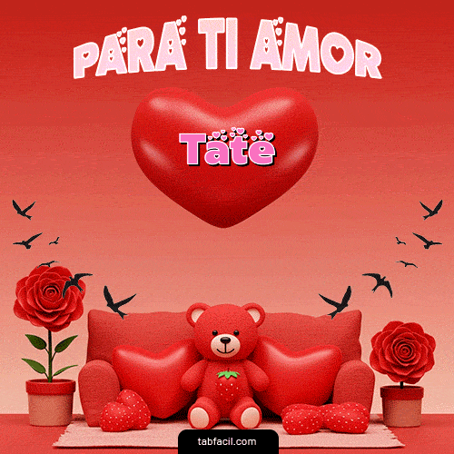 Para tí amor Feliz Dia Amor Tate
