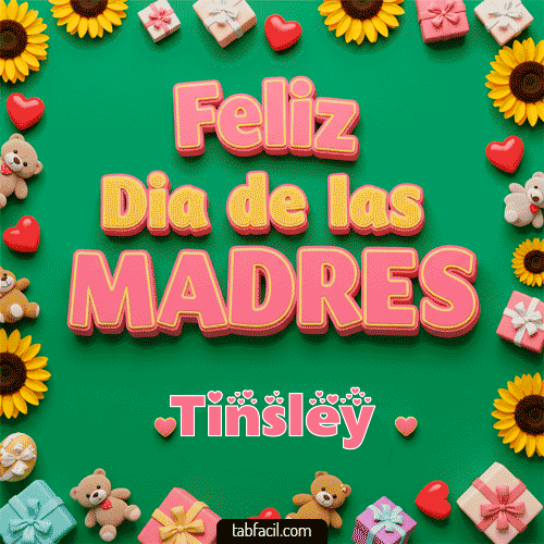 Feliz Día de la Madres Tinsley