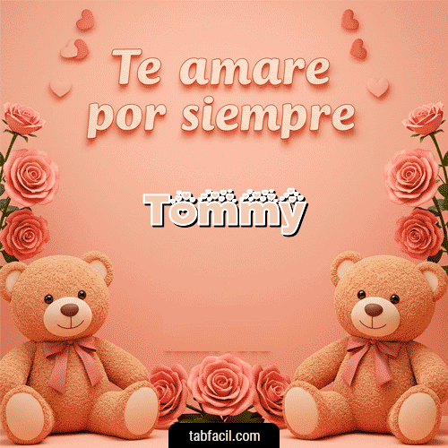 Gif Te amaré por siempre Feliz Dia Amor Tommy