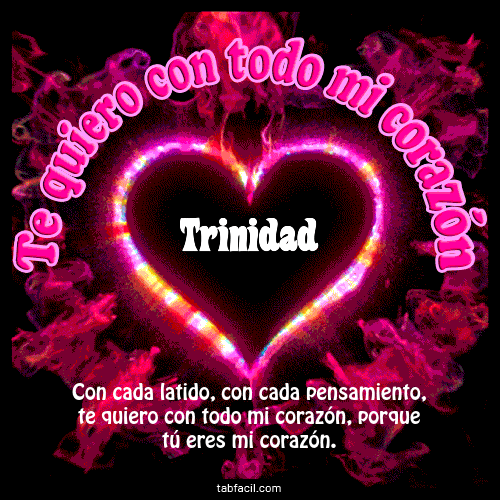 Te quiero con todo mi corazón Trinidad