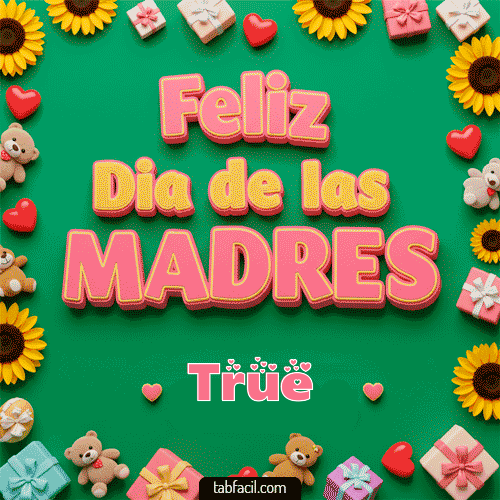 Feliz Día de la Madres True