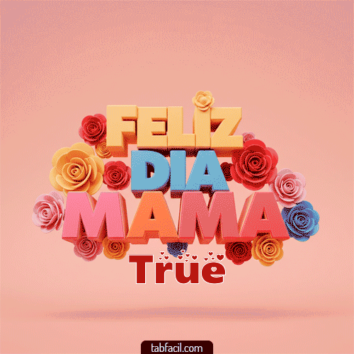 Feliz Día Mamá True