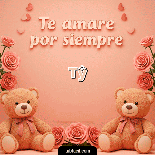 Te amaré por siempre Feliz Dia Amor Ty