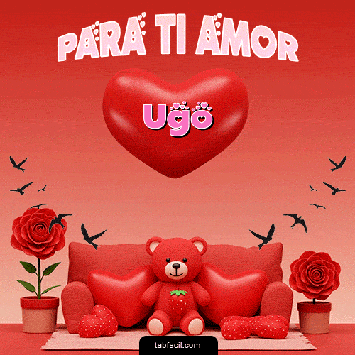 Para tí amor Feliz Dia Amor Ugo