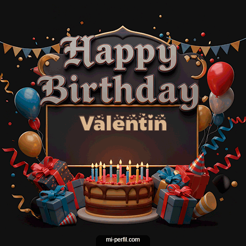 Happy BirthDay Feliz Cumpleaños Valentin