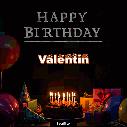 Happy BirthDay Feliz Cumpleaños Valentin