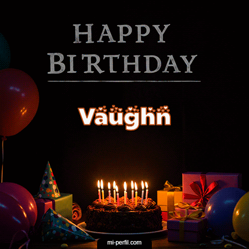 Happy BirthDay Feliz Cumpleaños Vaughn