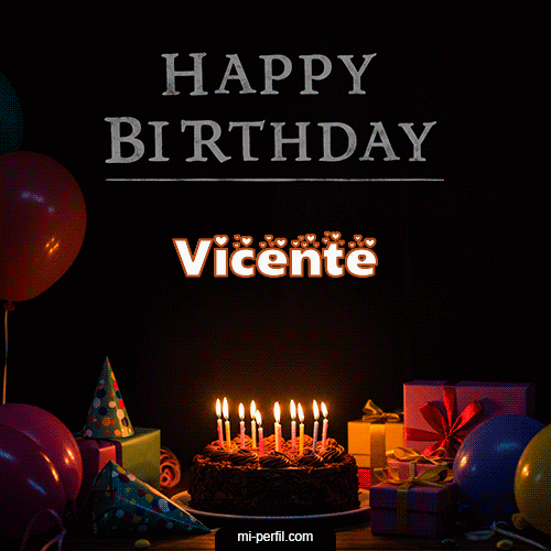 Happy BirthDay Feliz Cumpleaños Vicente