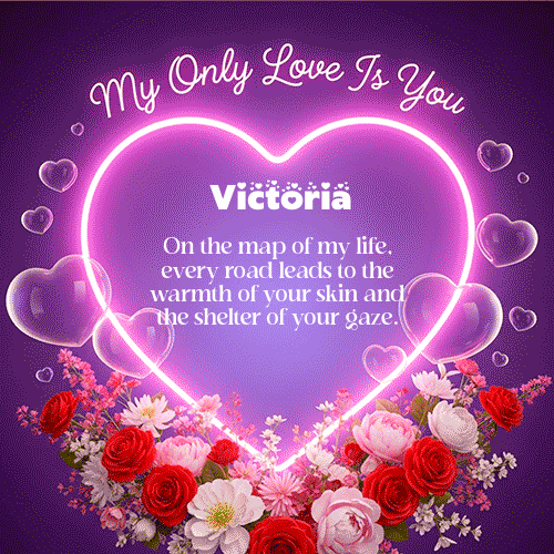 My Only Love Feliz Dia Amor Victoria