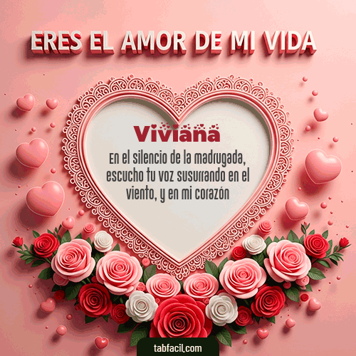 Tú eres el amor de mi vida Feliz Dia Amor Viviana