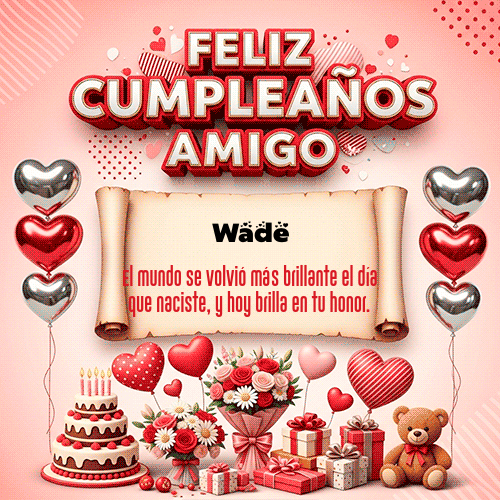 GIF de Wade - Feliz Cumpleaños Amigo