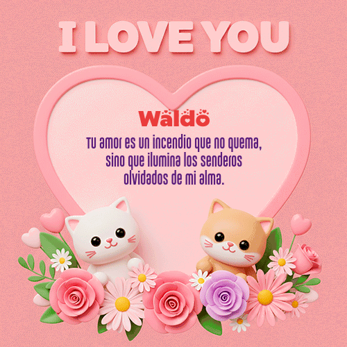 Te Amo!!! Feliz Dia Amor Waldo