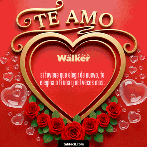 Te Amo Feliz Dia Amor Walker