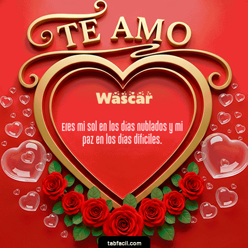Te Amo Feliz Dia Amor Wascar