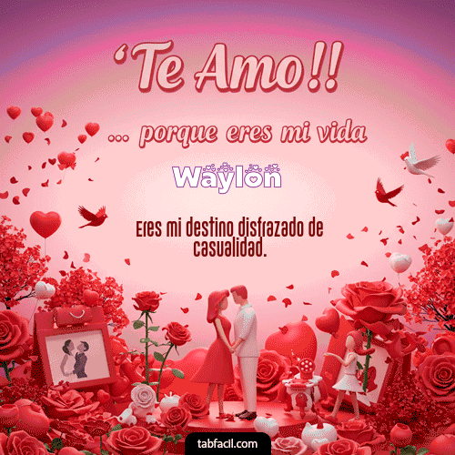 GIF de Waylon - Te amo, porque eres mi vida