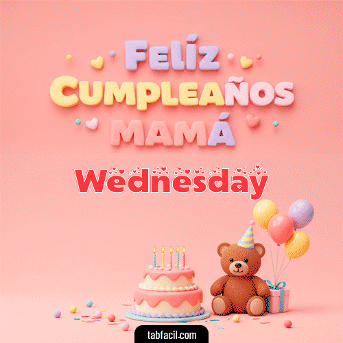 Feliz Cumpleaños Mamá Wednesday