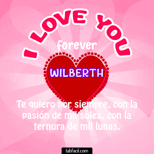 I Love You Forever Wilberth