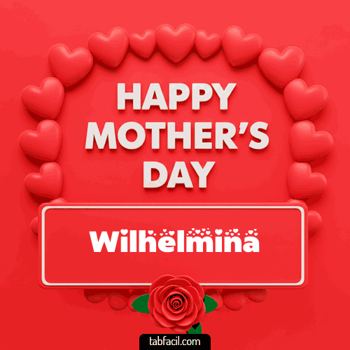Happy Mother´s  Day Wilhelmina