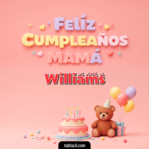 GIF de Williams - 🤗 Feliz Cumpleaños Mamá