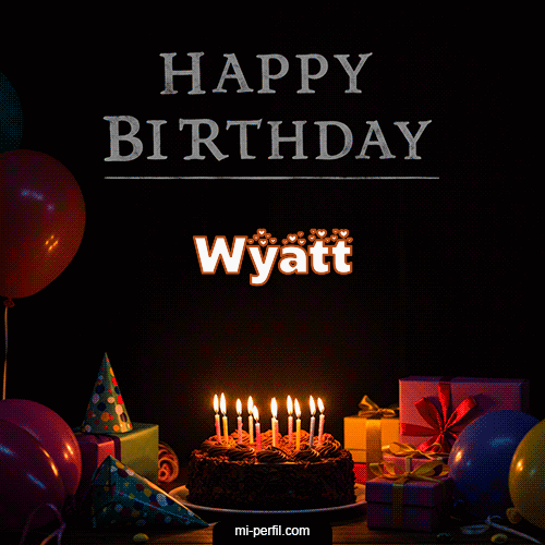 Gif Happy BirthDay Feliz Cumpleaños Wyatt