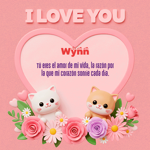 Te Amo!!! Feliz Dia Amor Wynn