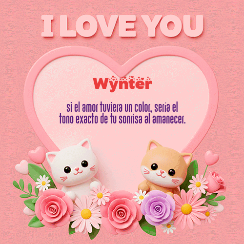 Te Amo!!! Feliz Dia Amor Wynter