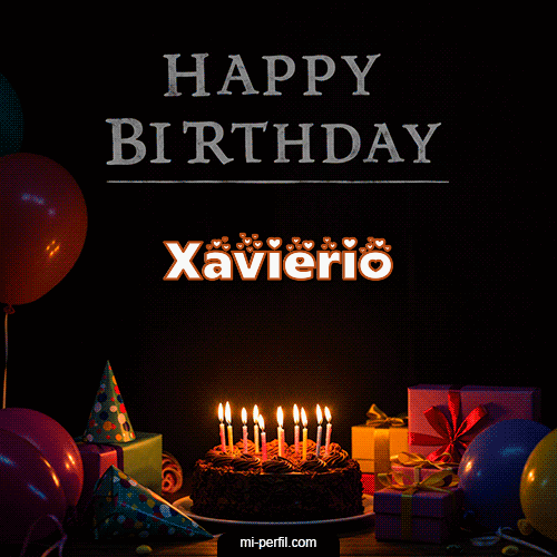 Happy BirthDay Feliz Cumpleaños Xavierio