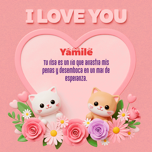 Te Amo!!! Feliz Dia Amor Yamile