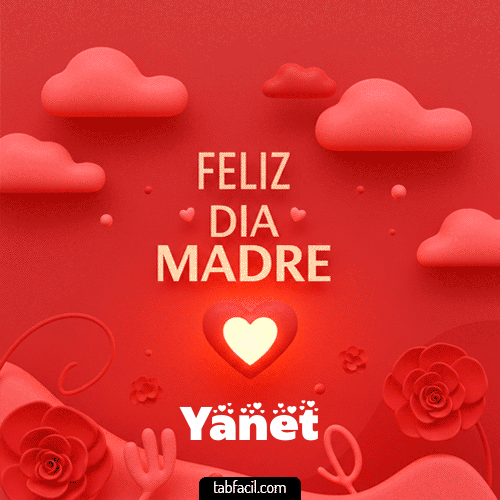 Feliz Día Madre Yanet
