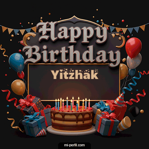 Happy BirthDay Feliz Cumpleaños Yitzhak