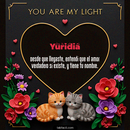 GIF Animado de Feliz Dia Amor para Yuridia - Tú eres mi luz