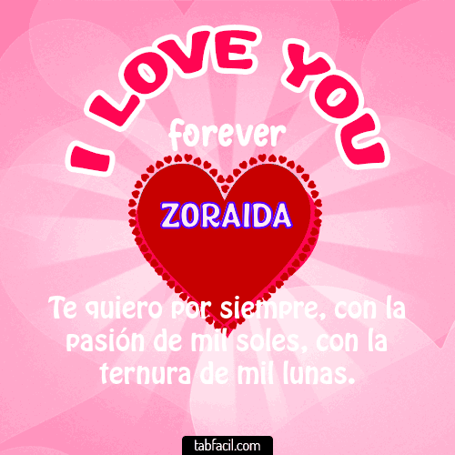 I Love You Forever Zoraida