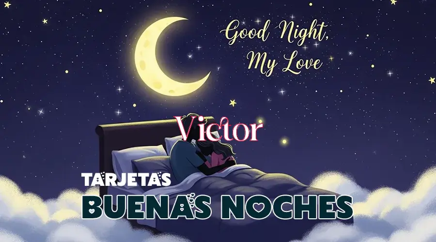 Buenas Noches Victor